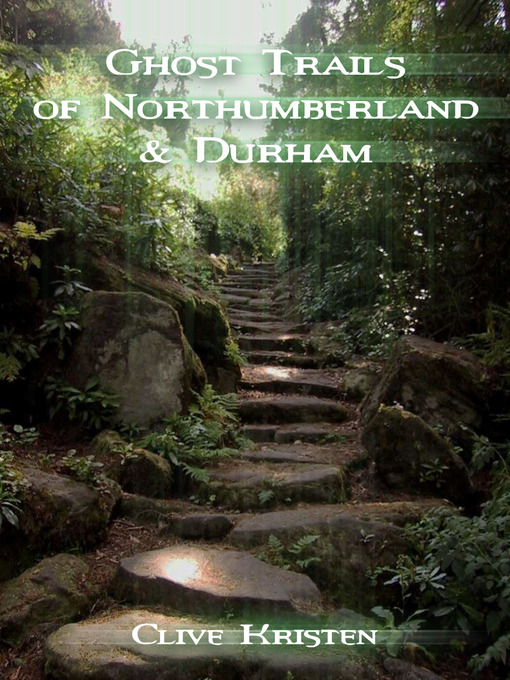 Title details for Ghost Trails of Northumberland and Durham by Clive Kristen - Wait list